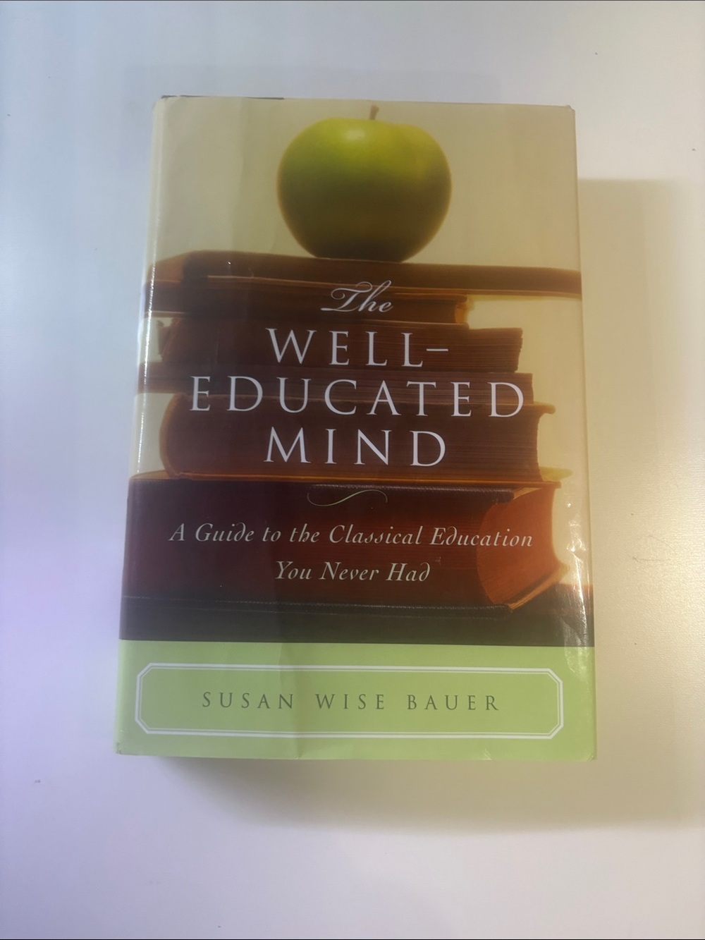 The Well-Educated Mind by Susan Wise Bauer - Green & Brown Cover